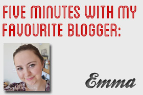 Five Minutes with My Favourite Blogger: Emma @ Emma Bovary Beauty