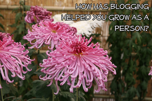 Bloggie Wednesdays: How Has Blogging Helped You Grow As A Person?