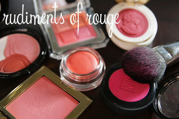 Rudiments of Rouge: Why The Blush