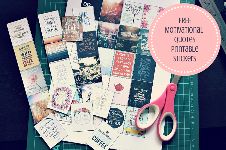 Motivational Quotes Printable Stickers: A Freebie For You To Download!