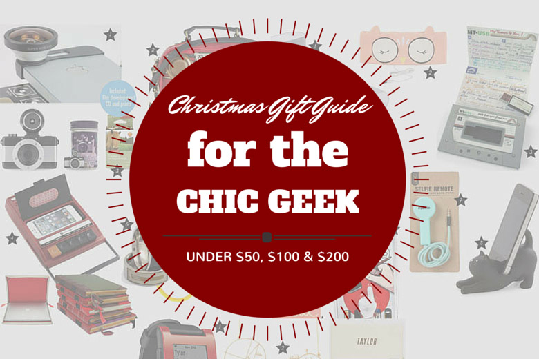 Christmas Gift Guide 2014: For The Chic Geek