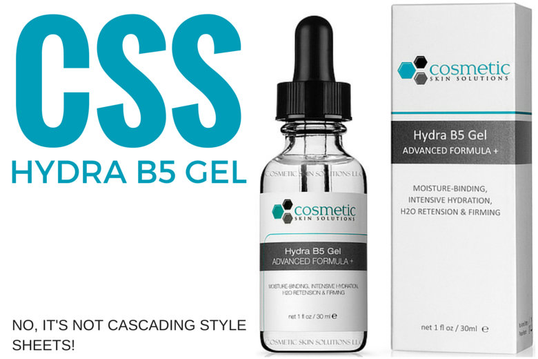 Geek Rambles: A Different Kind Of CSS That Is Cosmetic Skin Solutions’ Hydra B5 Gel
