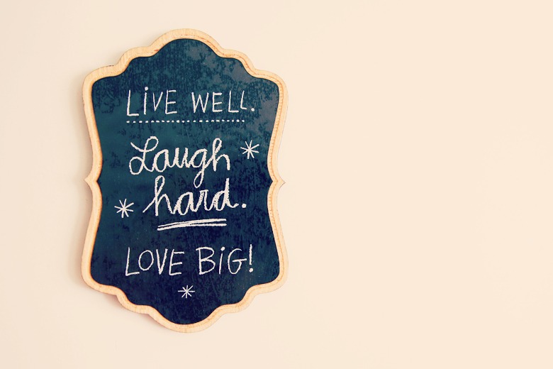 Live Well, Laugh Hard, Love Big