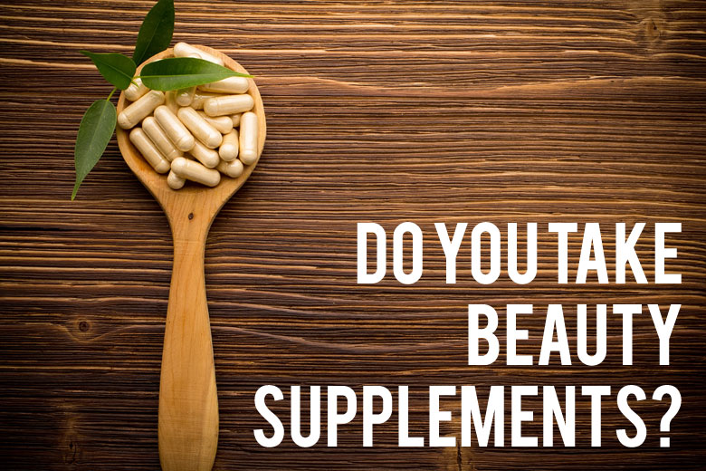 Do You Take Beauty Supplements?