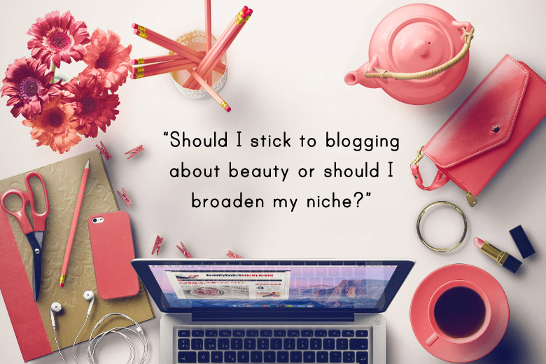 Bloggie Wednesday: Should I Stick To Just Blogging About Beauty Or Should I Broaden My Niche?