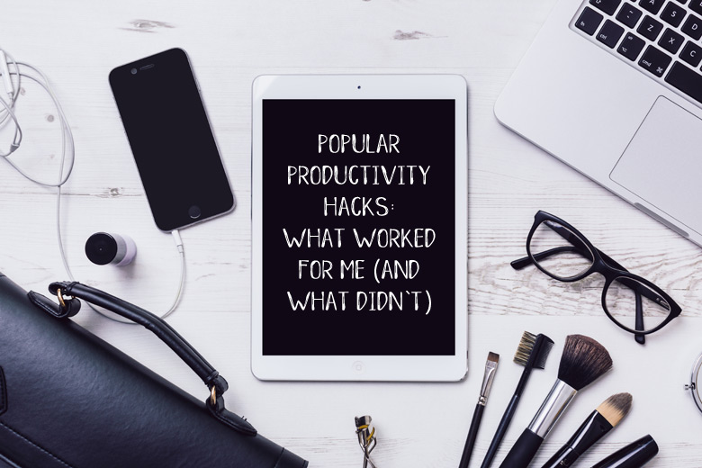Popular Productivity Hacks: What Worked For Me (And What Didn’t)